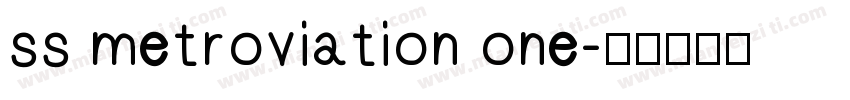 ss metroviation one字体转换